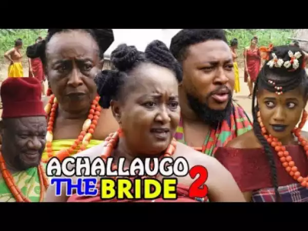ACHALLA UGO The Bride SEASON 2 - 2019